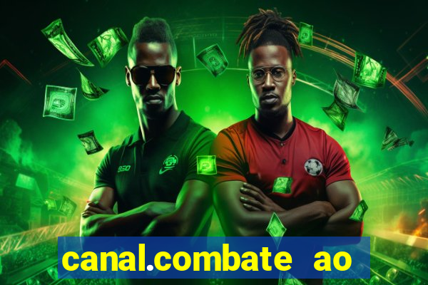 canal.combate ao vivo multicanais